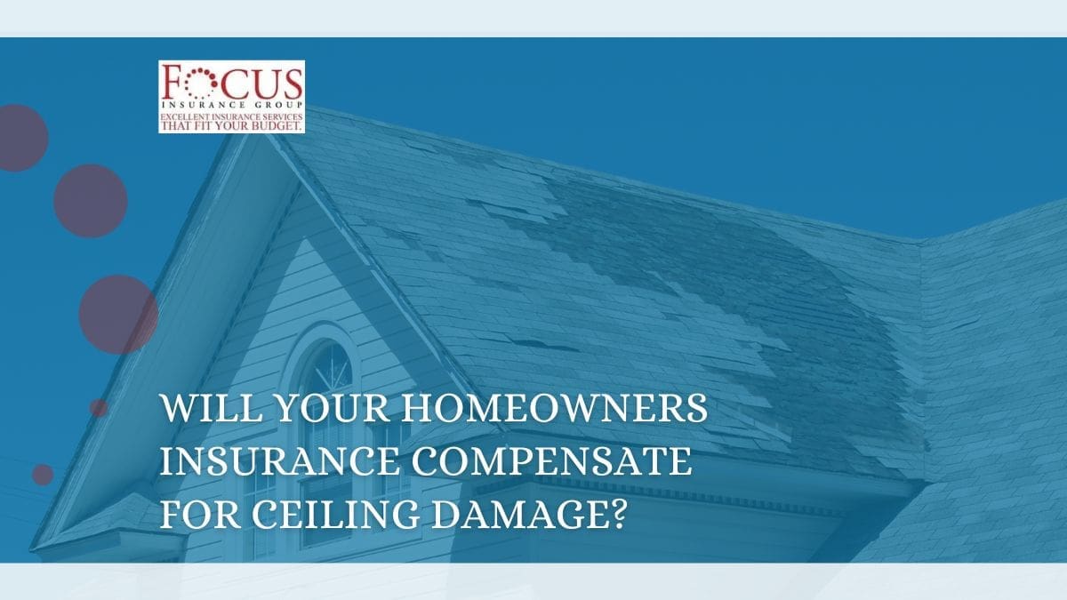 Will Your Homeowners Insurance Compensate for Ceiling Damage?